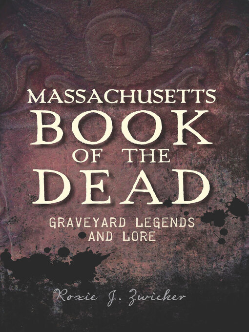 Title details for Massachusetts Book of the Dead by Roxie J. Zwicker - Available
